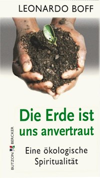 Die Erde ist uns anvertraut - Leonardo Boff - ebook