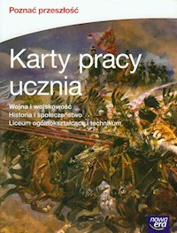 Poznać przeszłość Wojna i wojskowość Historia i społeczeństwo Karty pracy ucznia - Kowalski Artur, Męczykowski Łukasz - książka