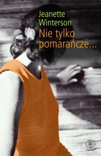 Nie tylko pomarańcze... - Jeanette Winterson - ebook