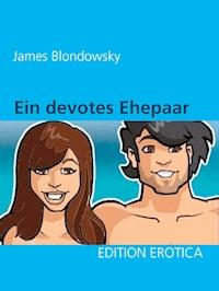 Ein devotes Ehepaar - James Blondowsky - ebook
