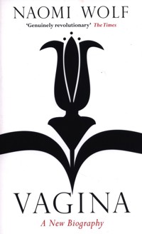Vagina: A New Biography - Wolf Naomi - książka