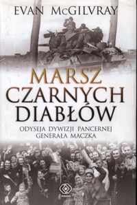 Marsz Czarnych Diabłów. Odyseja Dywizji Pancernej generała Maczka - McGilvray Evan - ebook