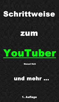 Schrittweise zum YouTuber - Manuel Nett - ebook