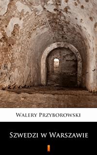 Szwedzi w Warszawie - Walery Przyborowski - ebook