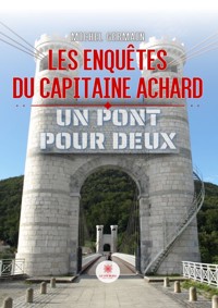 Les enquêtes du capitaine Achard - Michel Germain - ebook