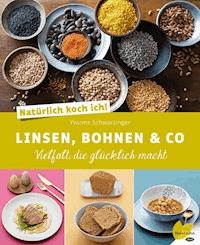 Natürlich koch ich! Linsen, Bohnen & Co - Yvonne Schwarzinger - ebook