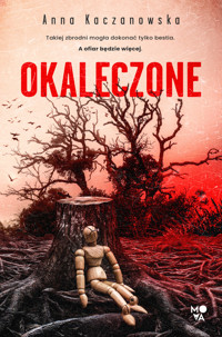 Okaleczone - Kaczanowska Anna - ebook + audiobook + książka
