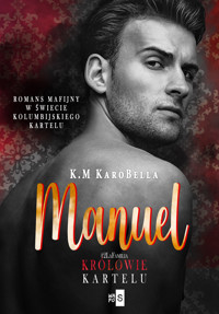 Manuel. Królowie kartelu #2 - KaroBella K.M - ebook + audiobook + książka