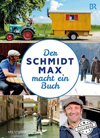 Der Schmidt Max macht ein Buch - Max Schmidt - ebook