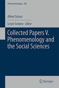Collected Papers V. Phenomenology and the Social Sciences - Alfred Schutz - ebook