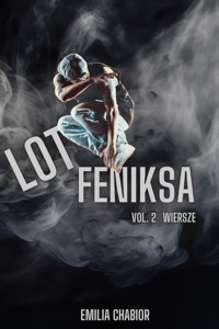 Lot feniksa - Vol.II - Wiersze - Chabior Emilia - ebook