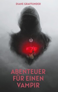 Abenteuer für einen Vampir - Diane Graffunder - ebook