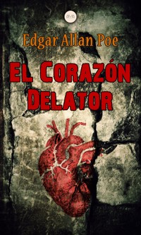 El Corazón Delator - Edgar Allan Poe - ebook