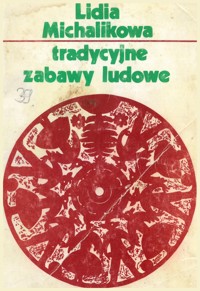 Tradycyjne zabawy ludowe - Lidia Michalikowa - ebook