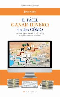 Es fácil ganar dinero si sabes cómo - Javier Corro - ebook