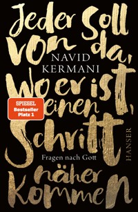 Jeder soll von da, wo er ist, einen Schritt näher kommen - Navid Kermani - ebook