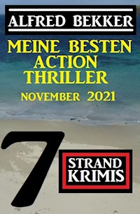 Meine besten Action Thriller November 2021: 7 Strand Krimis - Alfred Bekker - ebook