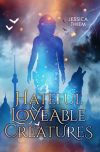 Hateful and Loveable Creatures - Jessica Thiem - ebook