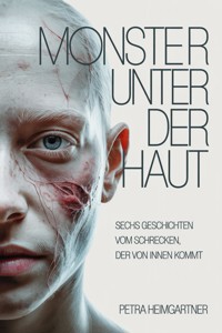 Monster unter der Haut - Petra Heimgartner - ebook