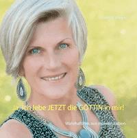 Ja, ich lebe jetzt die Göttin in mir! - Cornelia Kuppe - ebook