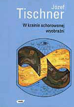 W krainie schorowanej wyobraźni - Józef Tischner - ebook