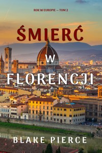 Śmierć w Florencji (Rok w Europie — Tom 2) - Blake Pierce - ebook