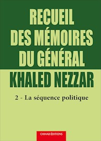 Recueil des mémoires du général Khaled Nezzar - Tome 2 - Khaled Nezzar - ebook