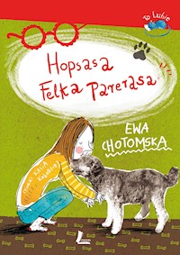 Hopsasa Felka Parerasa - Ewa Chotomska - ebook + książka