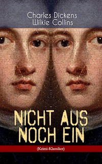 Nicht aus noch ein (Krimi-Klassiker) - Dickens Charles - ebook