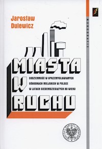 Miasta w ruchu - Dulewicz Jarosław - książka