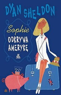 Sophie odkrywa Amerykę - Dyan Sheldon - ebook