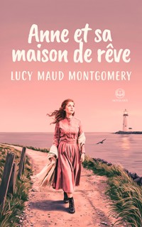 Anne de Green Gables – Tome 5 : Anne et sa maison de rêve (Novelaris) - Lucy Maud Montgomery - ebook