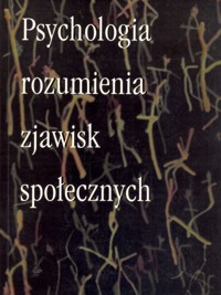 Psychologia rozumienia zjawisk społecznych - zbiorowa praca - ebook