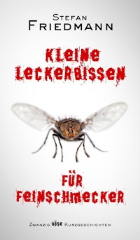 Kleine Leckerbissen für Feinschmecker - Friedmann Stefan - ebook