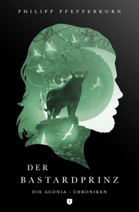 Der Bastardprinz - Philipp Pfefferkorn - ebook