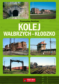 Kolej Wałbrzych-Kłodzko - Dominas Przemysław - książka