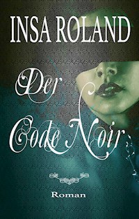 Der Code Noir 1&2 - Insa Roland - ebook