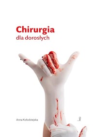 Chirurgia dla dorosłych - Kołodziejska Anna - książka