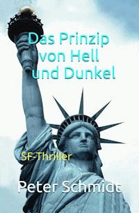 Das Prinzip von Hell und Dunkel - Peter Schmidt - ebook