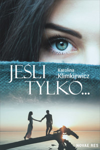 Jeśli tylko... - Karolina Klimkiewicz - ebook + audiobook + książka