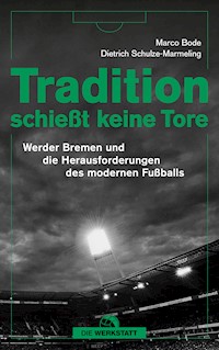 Tradition schießt keine Tore - Marco Bode - ebook