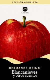 Blancanieves y otros cuentos - Jacob Grimm Willhelm Grimm - ebook