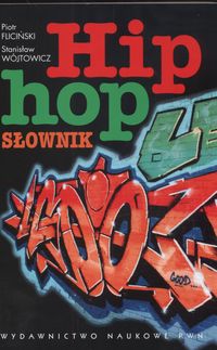 Hip-hop. Słownik - Fliciński Piotr, Wójtowicz Stanisław - książka