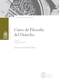 Curso de Filosofía del Derecho. Tomo I - José Joaquín Ugarte Godoy - ebook