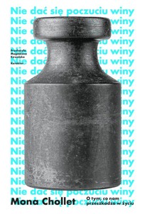 Nie dać się poczuciu winy - Mona Chollet - książka