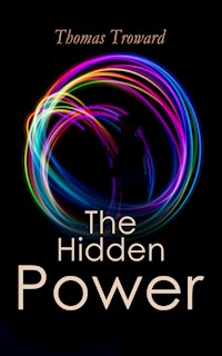 The Hidden Power - thomas  troward - ebook