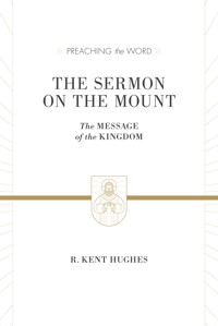 The Sermon on the Mount - R. Kent Hughes - ebook