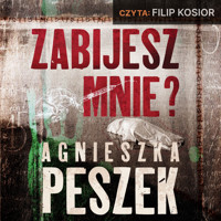 Zabijesz mnie? - Peszek Agnieszka - ebook + audiobook + książka