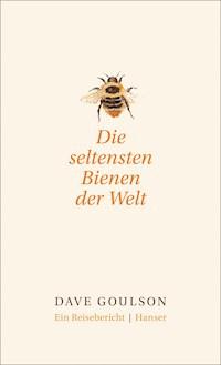 Die seltensten Bienen der Welt. - Dave Goulson - ebook