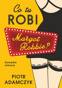 Co tu robi Margot Robbie - Piotr Adamczyk - ebook + audiobook + książka